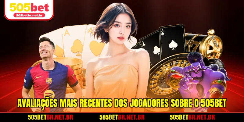 avaliacoes-mais-recentes-dos-jogadores-reais-sobre-o-505bet