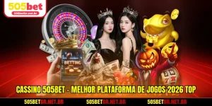 cassino-505bet-melhor-plataforma-de-jogos-2026-top