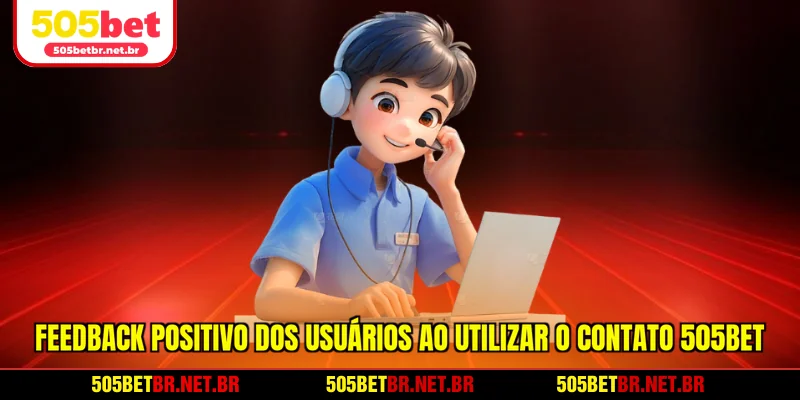 feedback-positivo-dos-usuarios-sobre-o-contato-505bet