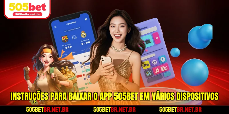 instrucoes-para-baixar-o-app-505bet-em-varios-dispositivos