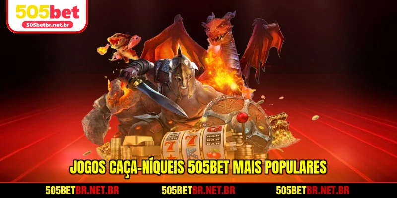 jogos-caca-niqueis-505bet-mais-populares