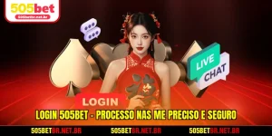 login-505bet-processo-nas-me-preciso-e-seguro