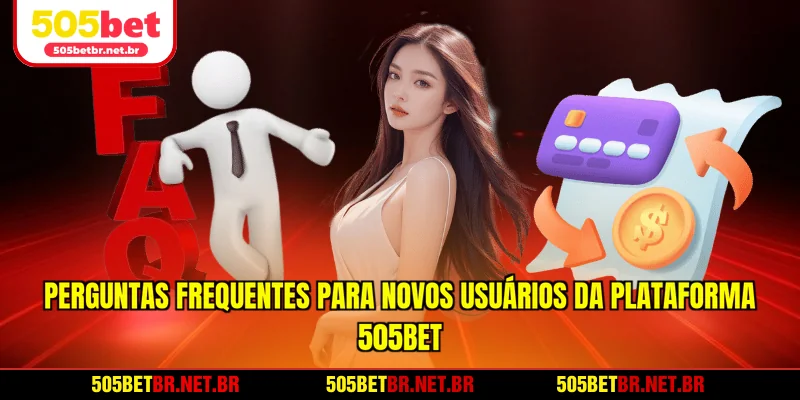 perguntas-frequentes-para-novos-usuarios-da-plataforma-505bet-oficial