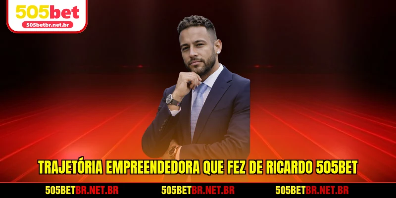 trajetoria-empreendedora-que-fez-de-ricardo-505bet-um-lider